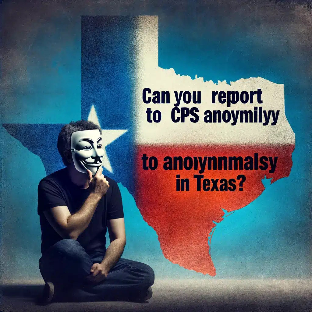 can-you-report-to-cps-anonymously-in-texas-the-mystery